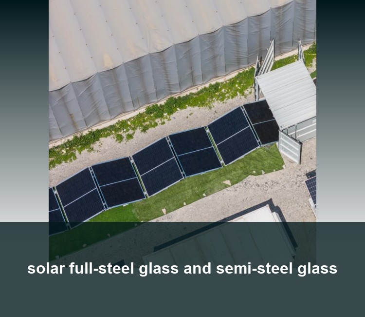 solar full-steel glass and semi-steel glass