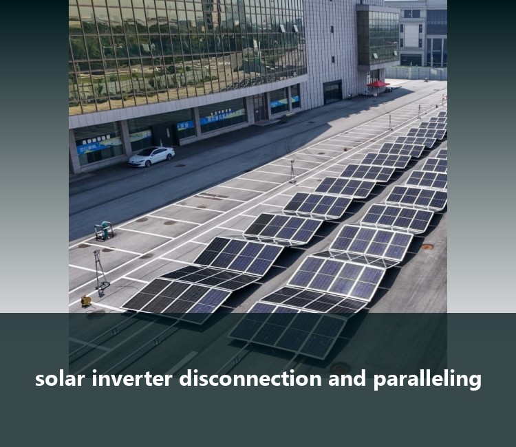 solar inverter disconnection and paralleling