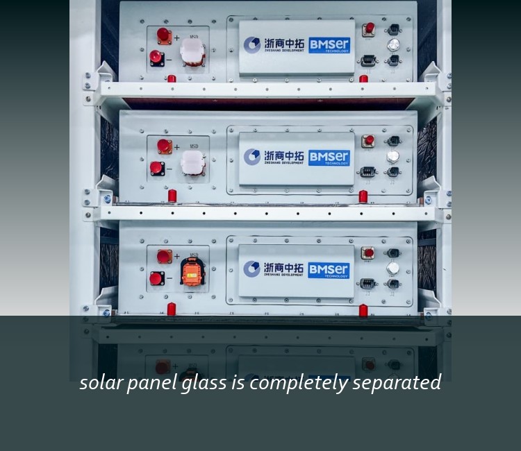 solar panel glass is completely separated