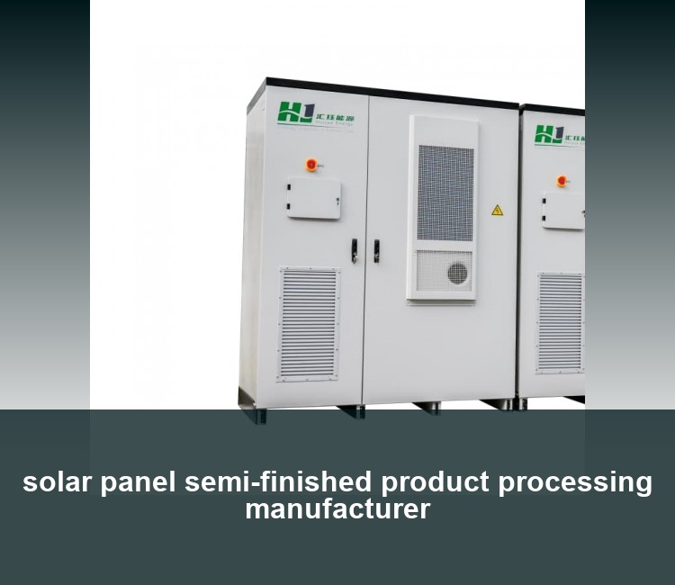 solar panel semi-finished product processing manufacturer