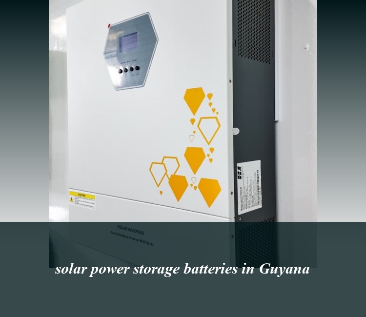 solar power storage batteries in Guyana