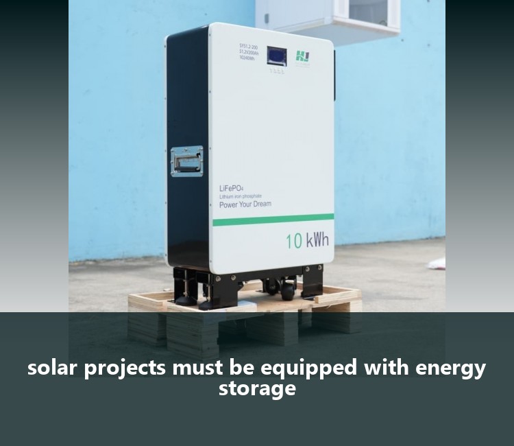 solar projects must be equipped with energy storage