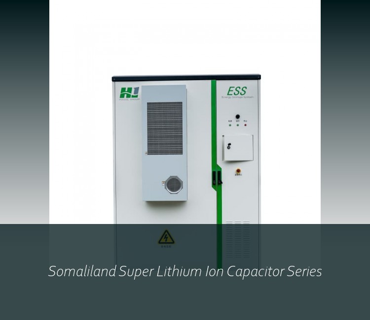 Somaliland Super Lithium Ion Capacitor Series