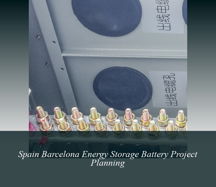 Spain Barcelona Energy Storage Battery Project Planning
