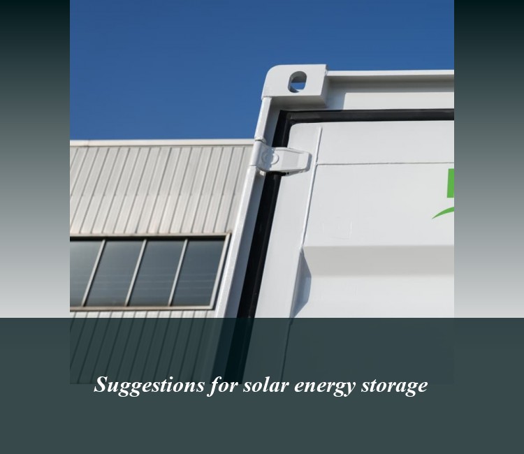 Suggestions for solar energy storage