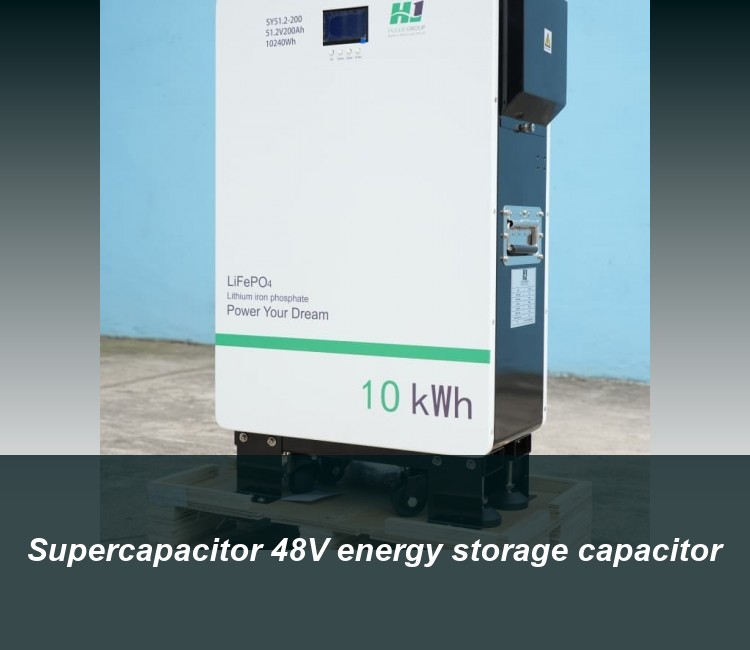 Supercapacitor 48V energy storage capacitor