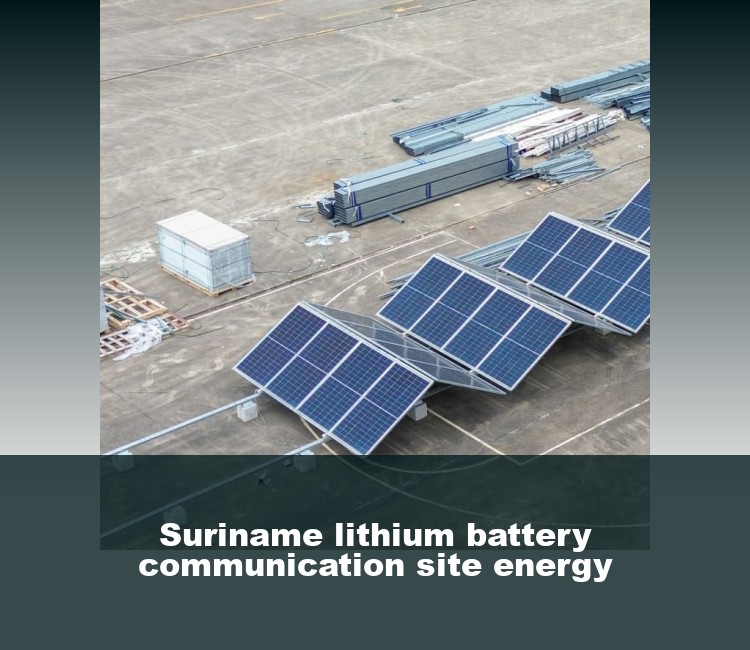 Suriname lithium battery communication site energy
