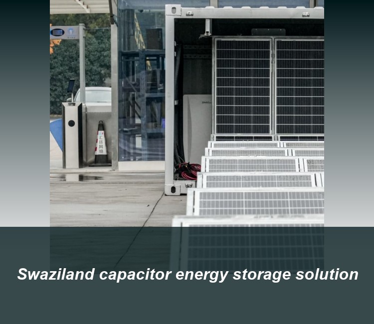 Swaziland capacitor energy storage solution