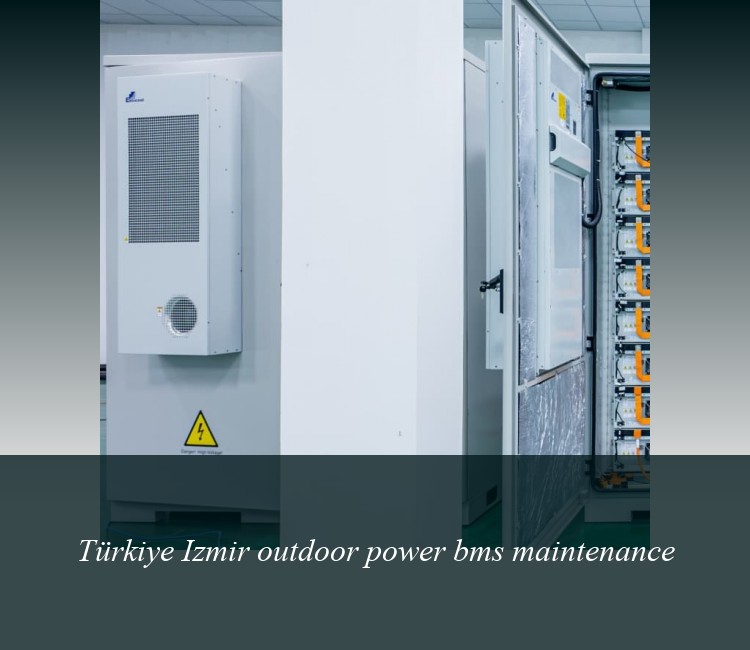 Türkiye Izmir outdoor power bms maintenance