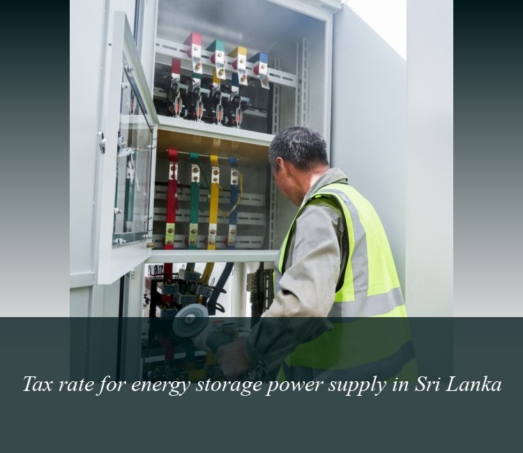 Tax rate for energy storage power supply in Sri Lanka
