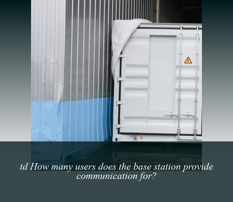 td How many users does the base station provide communication for?