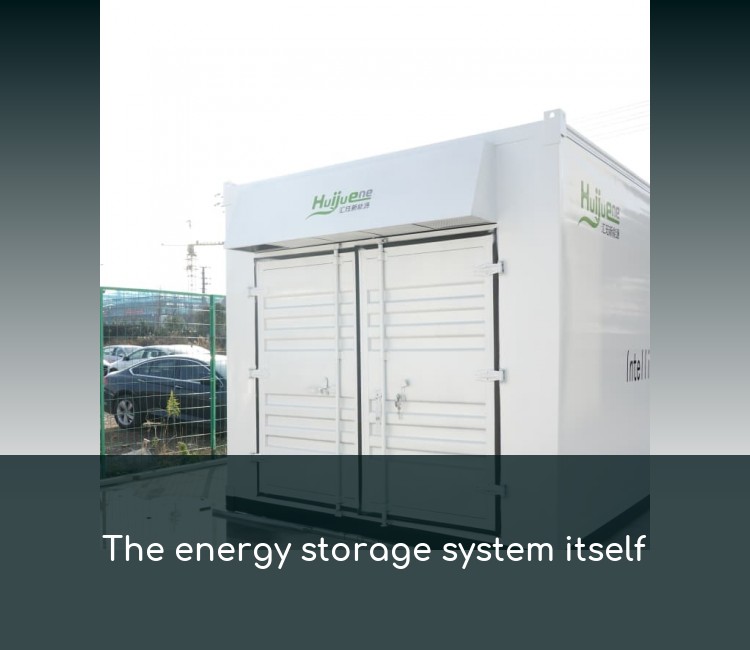 The energy storage system itself