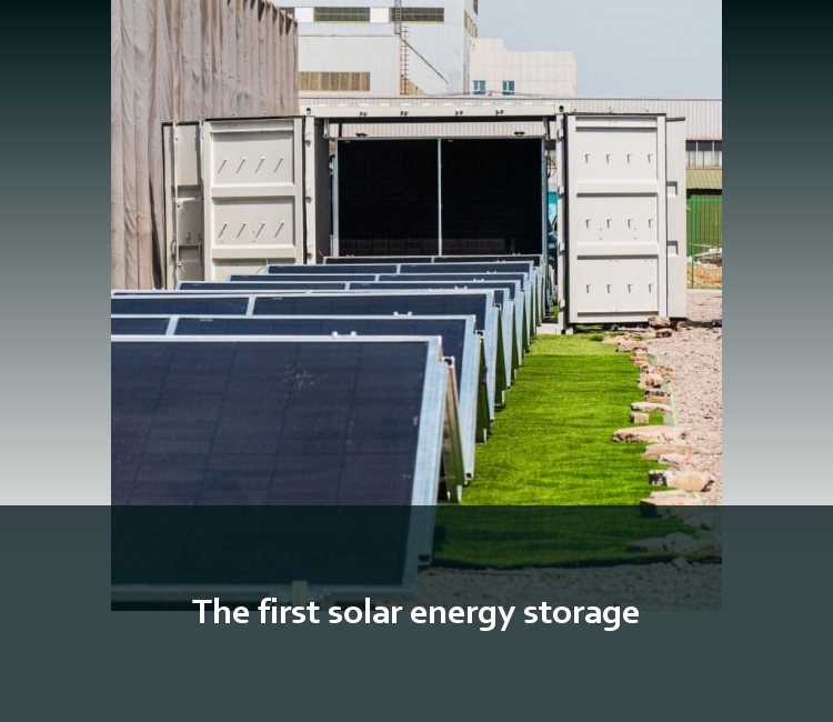 The first solar energy storage
