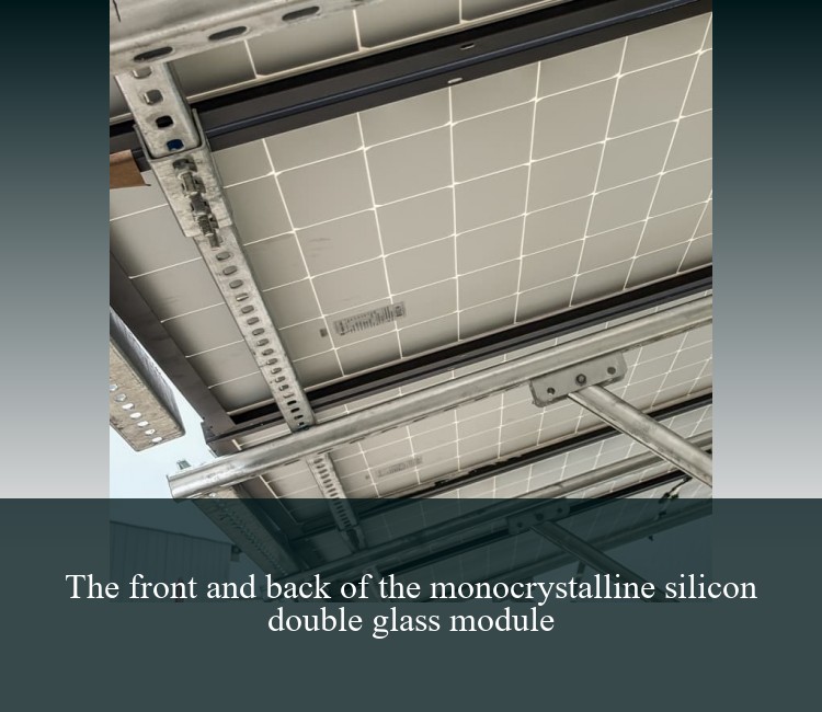 The front and back of the monocrystalline silicon double glass module