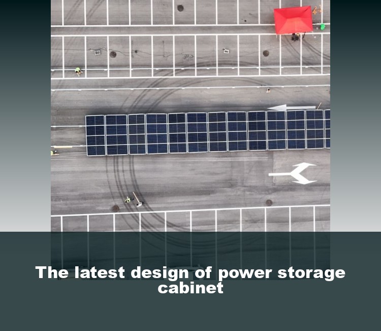 The latest design of power storage cabinet