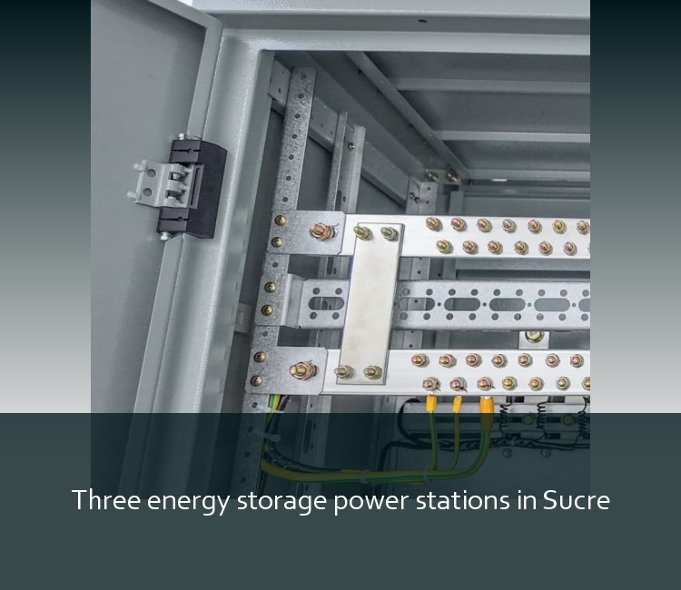 Three energy storage power stations in Sucre