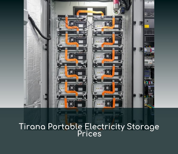 Tirana Portable Electricity Storage Prices