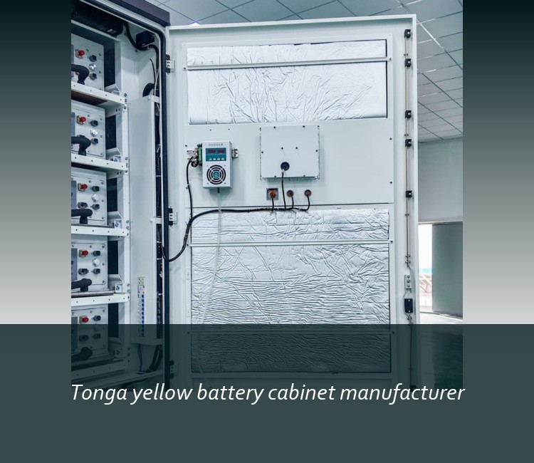 Tonga yellow battery cabinet manufacturer