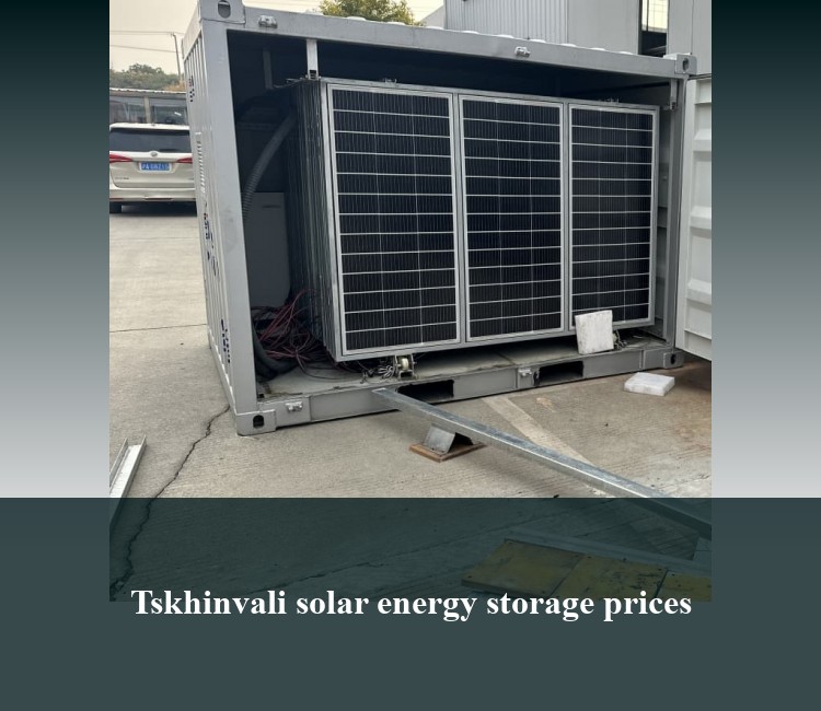 Tskhinvali solar energy storage prices