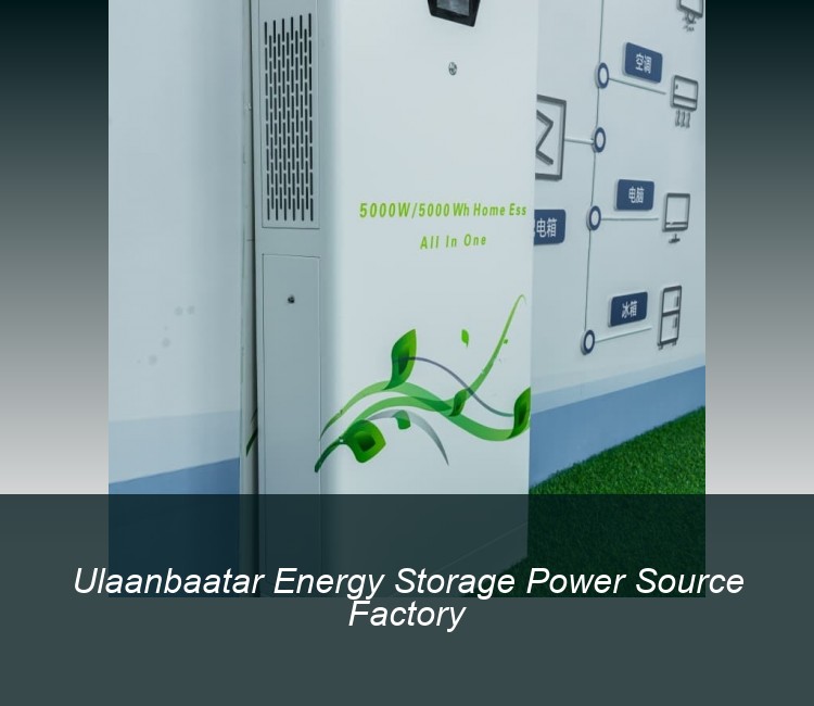 Ulaanbaatar Energy Storage Power Source Factory
