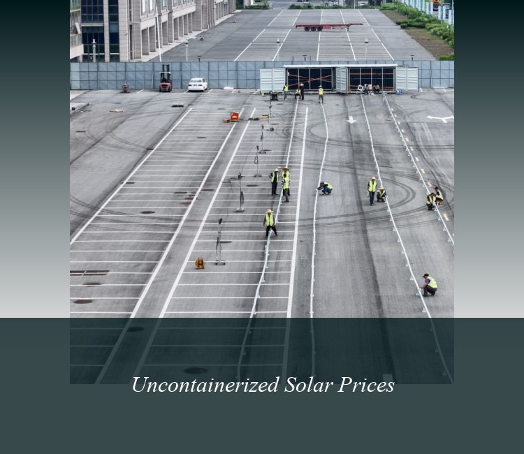 Uncontainerized Solar Prices