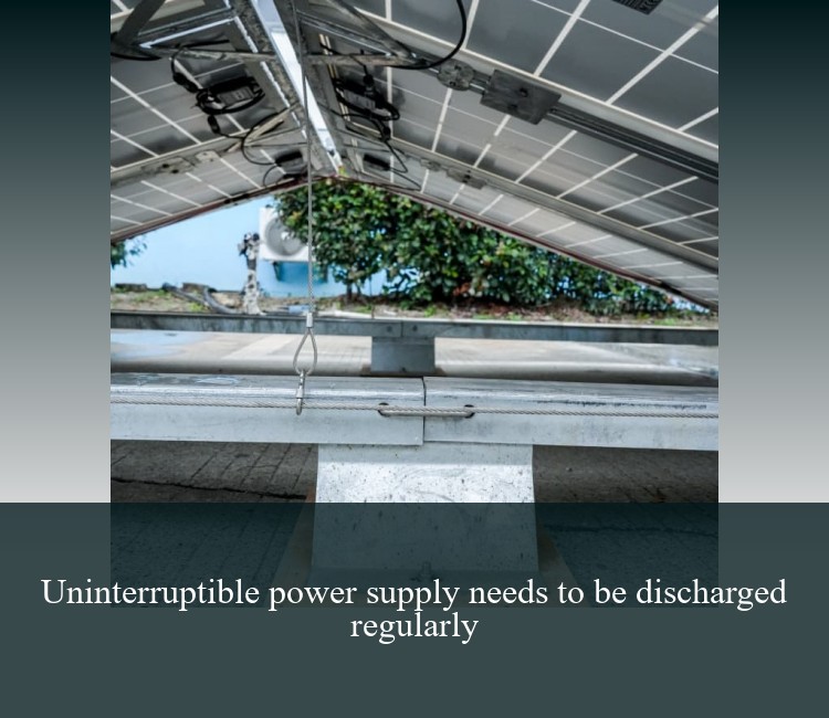 Uninterruptible power supply needs to be discharged regularly