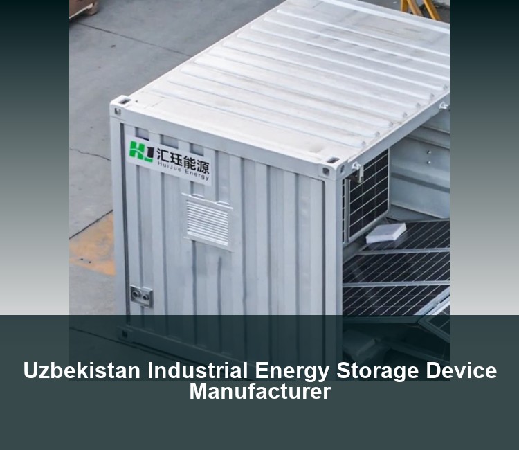 Uzbekistan Industrial Energy Storage Device Manufacturer