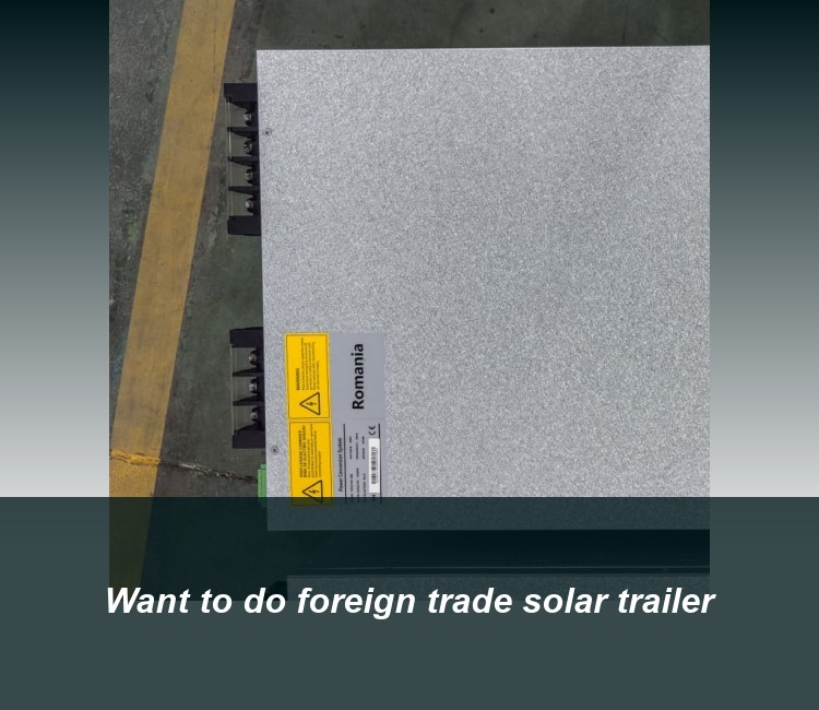 Want to do foreign trade solar trailer