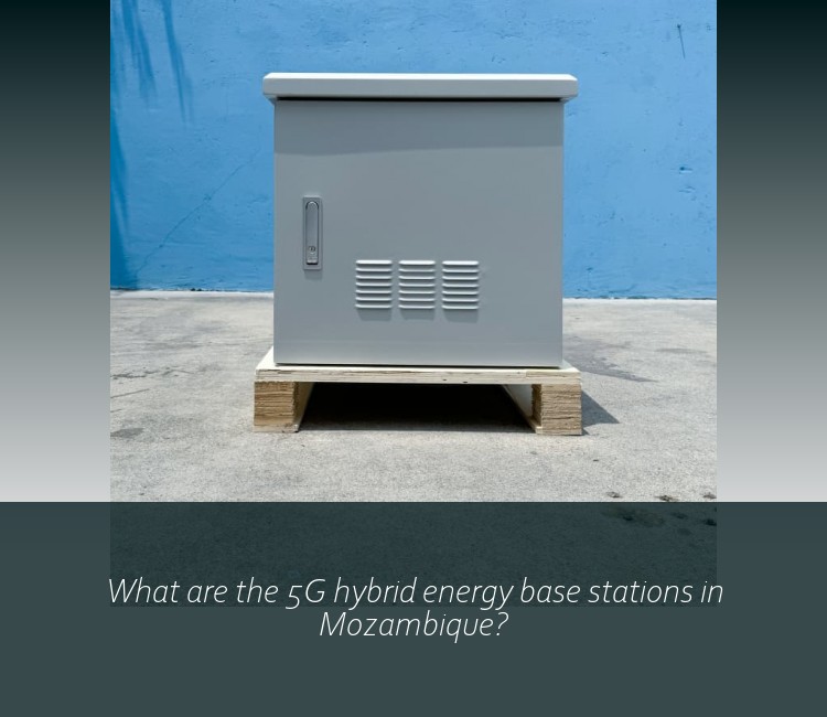 What are the 5G hybrid energy base stations in Mozambique?