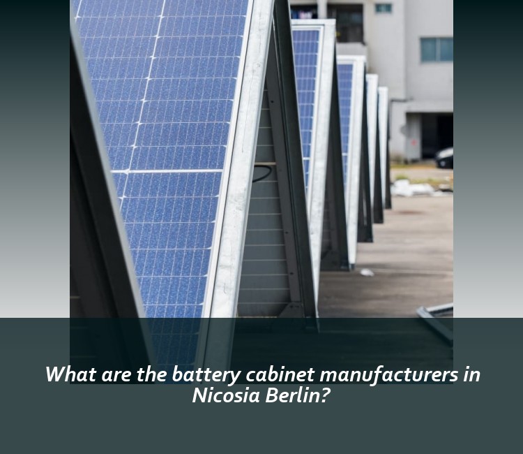 What are the battery cabinet manufacturers in Nicosia Berlin?