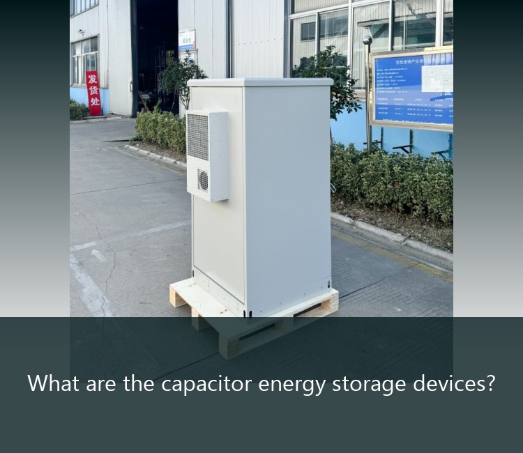 What are the capacitor energy storage devices?
