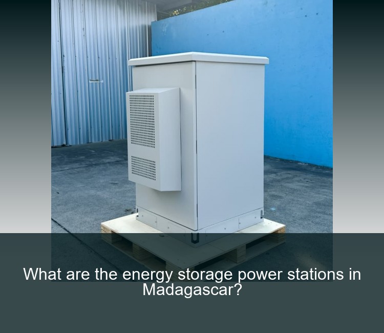 What are the energy storage power stations in Madagascar?