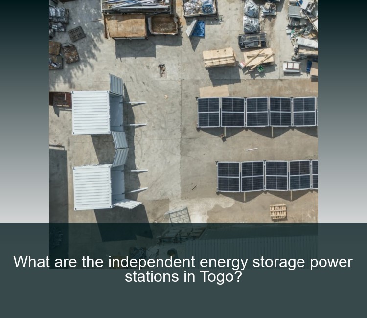 What are the independent energy storage power stations in Togo?