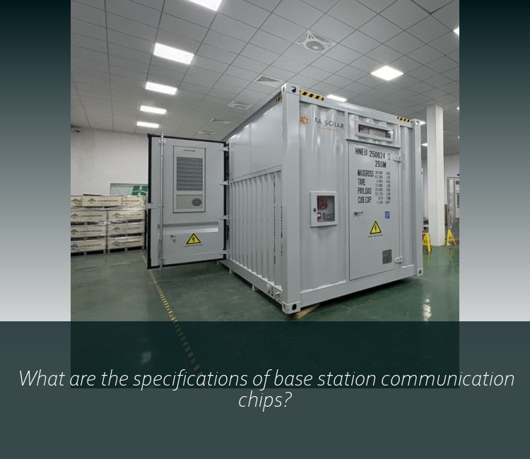 What are the specifications of base station communication chips?