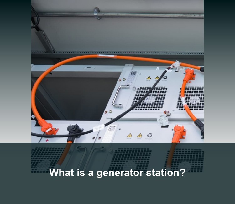 What is a generator station?