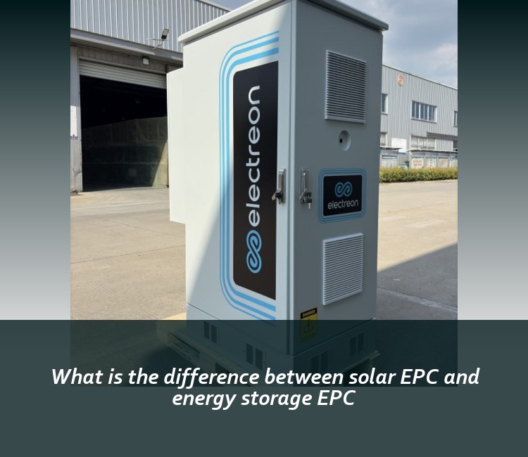 What is the difference between solar EPC and energy storage EPC