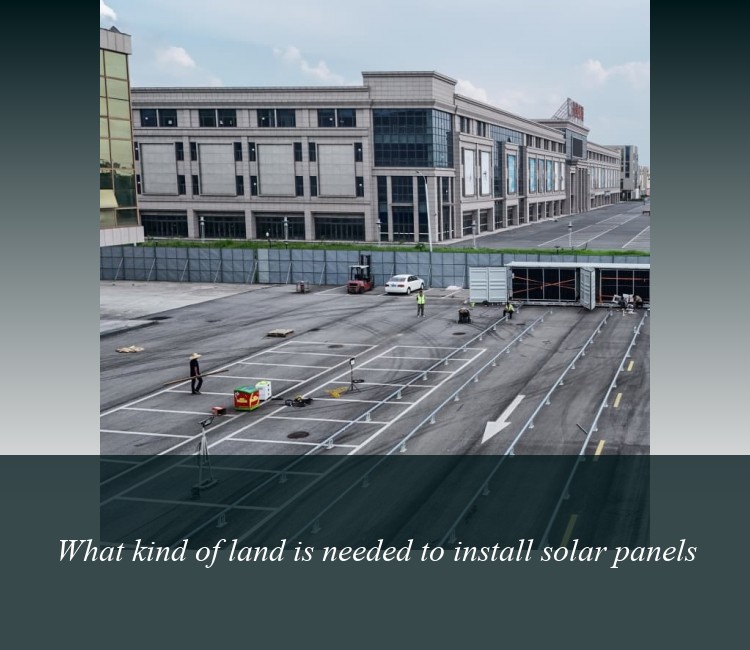 What kind of land is needed to install solar panels