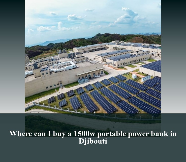 Where can I buy a 1500w portable power bank in Djibouti