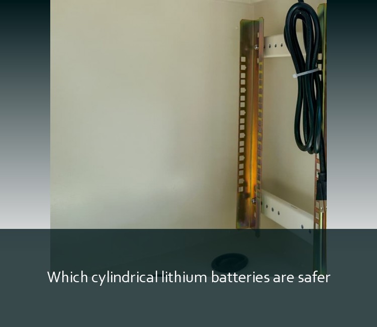 Which cylindrical lithium batteries are safer