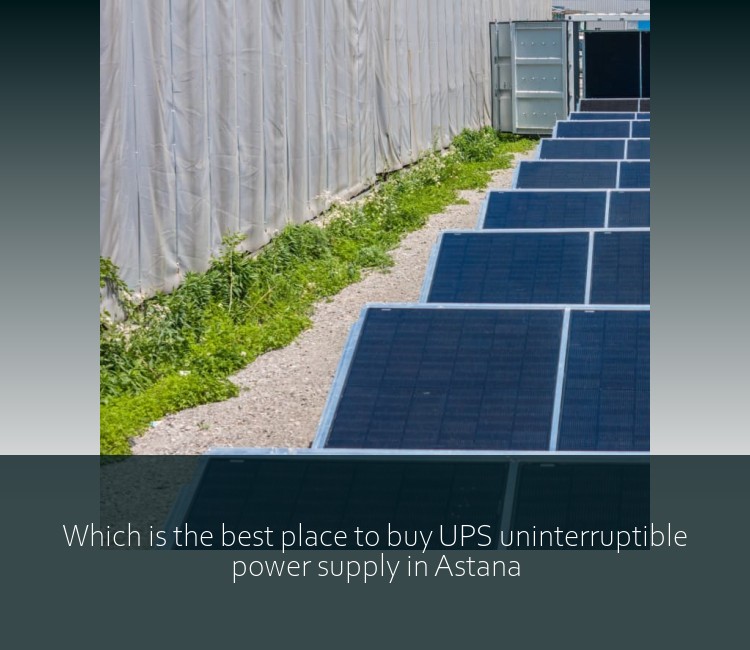 Which is the best place to buy UPS uninterruptible power supply in Astana