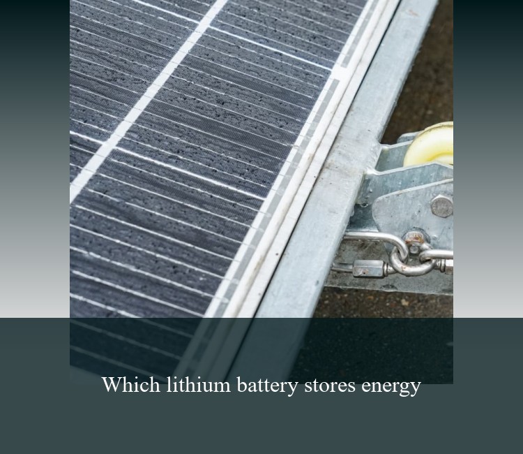 Which lithium battery stores energy