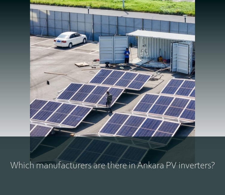 Which manufacturers are there in Ankara PV inverters?