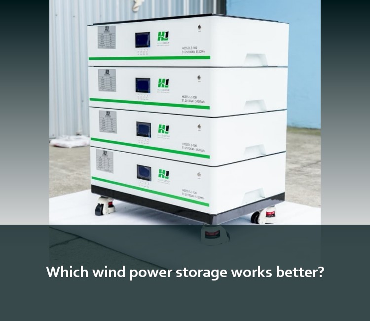 Which wind power storage works better?