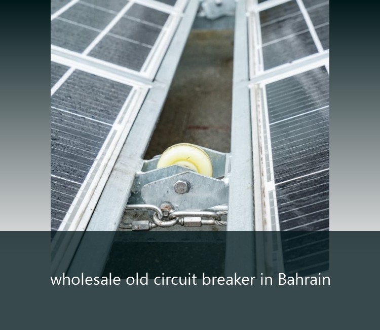 wholesale old circuit breaker in Bahrain