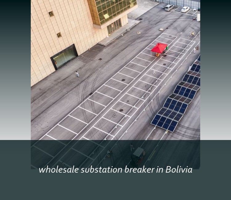 wholesale substation breaker in Bolivia