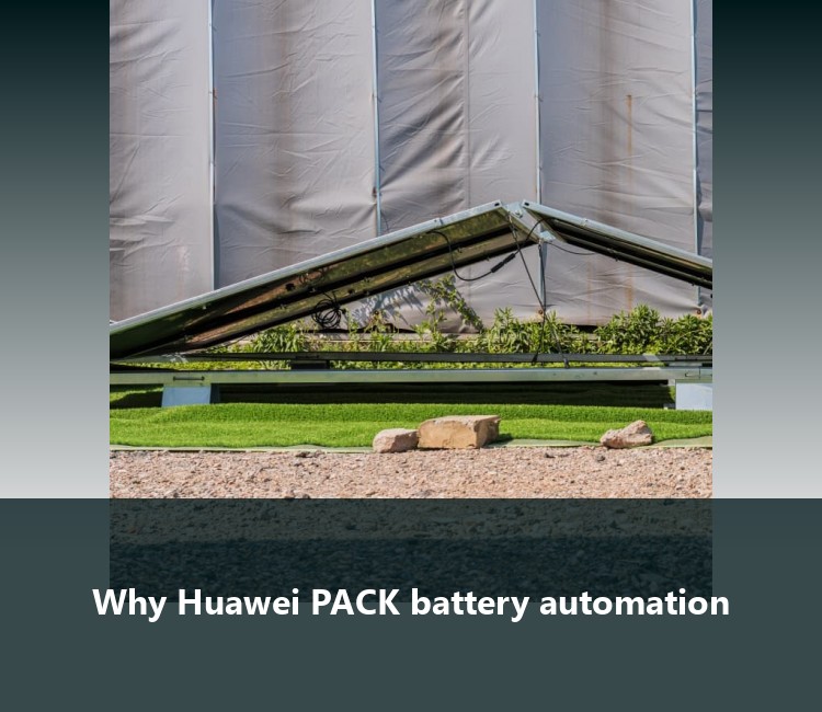 Why Huawei PACK battery automation