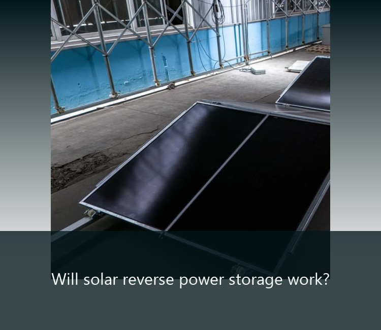 Will solar reverse power storage work?