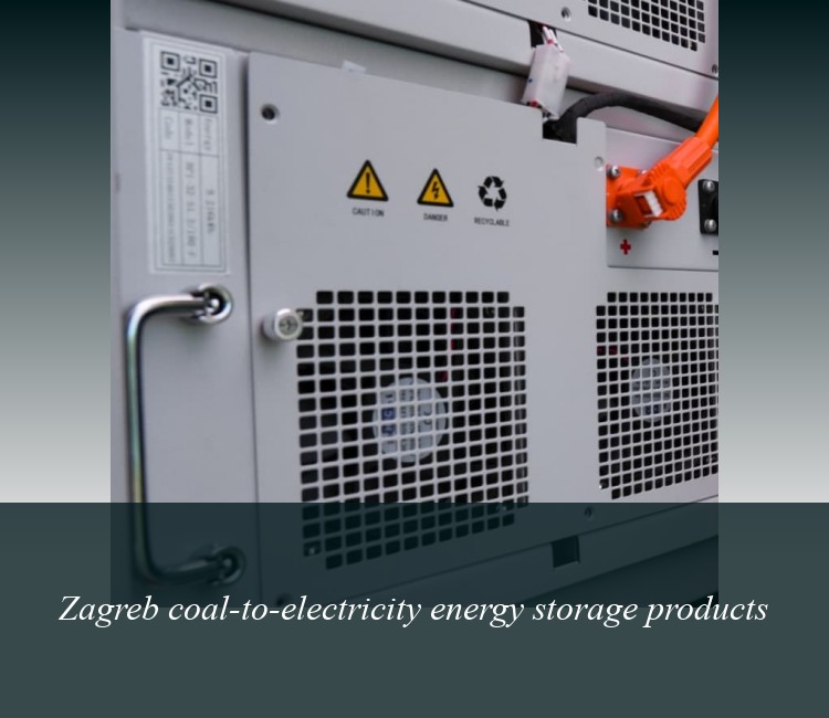Zagreb coal-to-electricity energy storage products